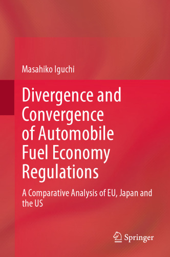 Divergence and Convergence of Automobile Fuel Economy Regulations: A Comparative Analysis of EU, Japan and the US