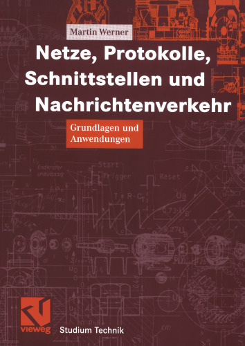 Netze, Protokolle, Schnittstellen und Nachrichtenverkehr: Grundlagen und Anwendungen
