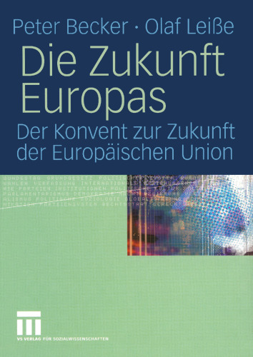 Die Zukunft Europas: Der Konvent zur Zukunft der Europäischen Union