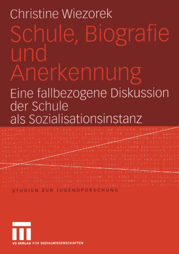 Schule, Biografie und Anerkennung: Eine fallbezogene Diskussion der Schule als Sozialisationsinstanz