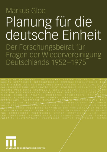 Planung für die deutsche Einheit: Der Forschungsbeirat für Fragen der Wiedervereinigung Deutschlands 1952–1975