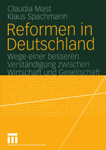 Reformen in Deutschland: Wege einer besseren Verständigung zwischen Wirtschaft und Gesellschaft
