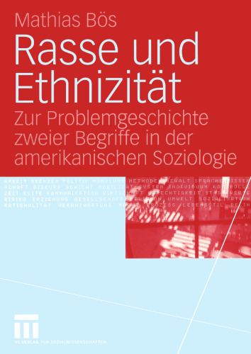 Rasse und Ethnizität: Zur Problemgeschichte zweier Begriffe in der amerikanischen Soziologie