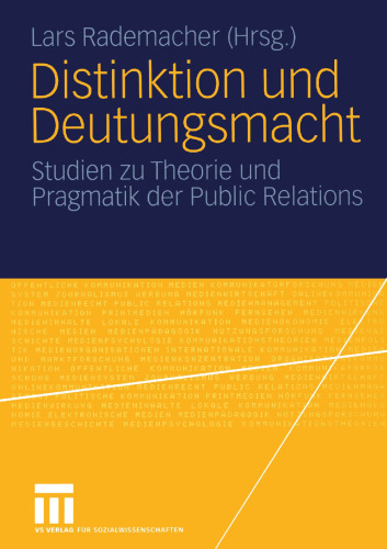 Distinktion und Deutungsmacht: Studien zu Theorie und Pragmatik der Public Relations