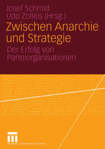 Zwischen Anarchie und Strategie: Der Erfolg von Parteiorganisationen
