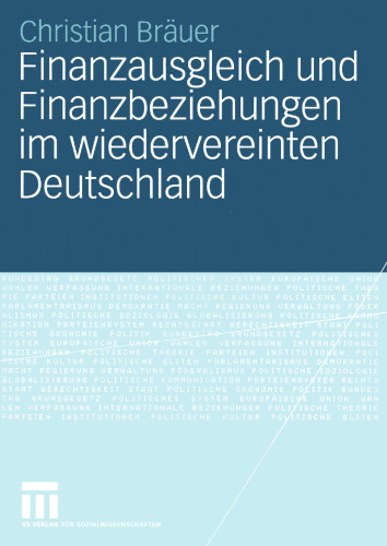 Finanzausgleich und Finanzbeziehungen im wiedervereinten Deutschland