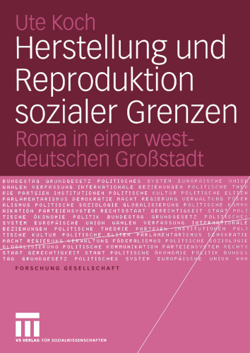 Herstellung und Reproduktion sozialer Grenzen: Roma in einer westdeutschen Großstadt