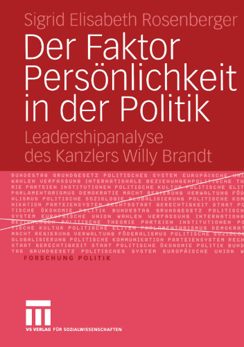 Der Faktor Persönlichkeit in der Politik: Leadershipanalyse des Kanzlers Willy Brandt