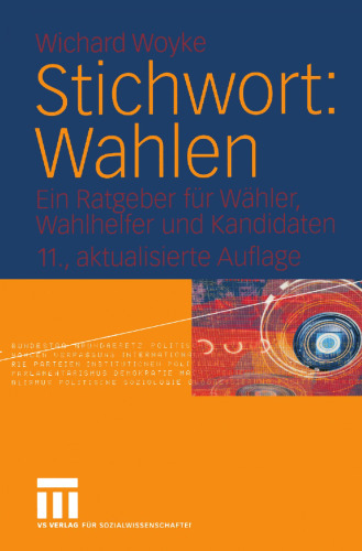 Stichwort: Wahlen: Ein Ratgeber für Wähler, Wahlhelfer und Kandidaten