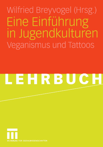 Eine Einführung in Jugendkulturen: Veganismus und Tattoos