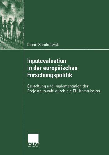 Inputevaluation in der europäischen Forschungspolitik: Gestaltung und Implementation der Projektauswahl durch die EU-Kommission