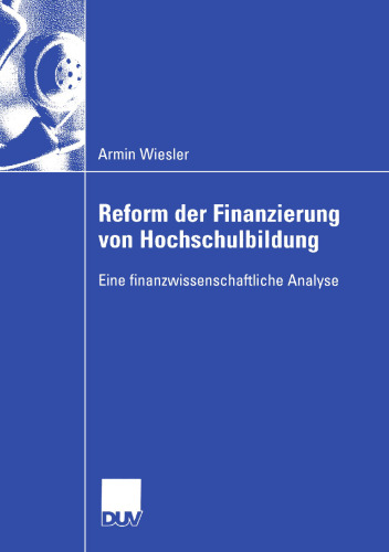 Reform der Finanzierung von Hochschulbildung: Eine finanzwissenschaftliche Analyse