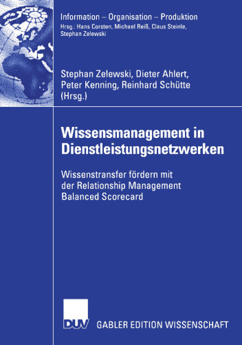Wissensmanagement in Dienstleistungsnetzwerken: Wissenstransfer fördern mit der Relationship Management Balanced Scorecard