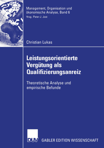 Leistungsorientierte Vergütung als Qualifizierungsanreiz: Theoretische Analyse und empirische Befunde