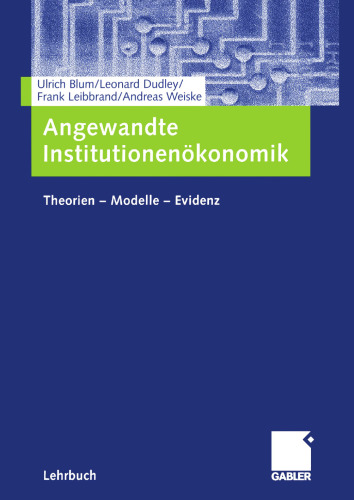 Angewandte Institutionenökonomik: Theorien — Modelle — Evidenz