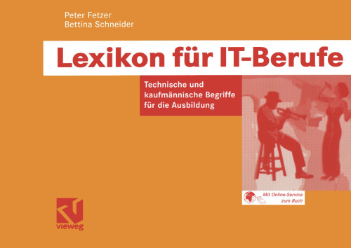 Lexikon für IT-Berufe: Technische und kaufmännische Begriffe für die Ausbildung