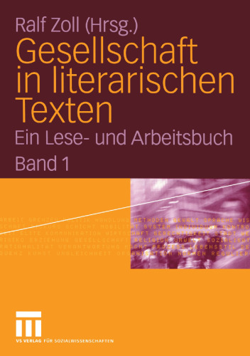 Gesellschaft in literarischen Texten: Ein Lese- und Arbeitsbuch. Band 1: Raum und Zeit, soziale Ungleichheit, demografische und biologische Aspekte