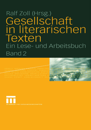 Gesellschaft in literarischen Texten: Ein Lese- und Arbeitsbuch Band 2: Ökonomische, politische und kulturelle Aspekte