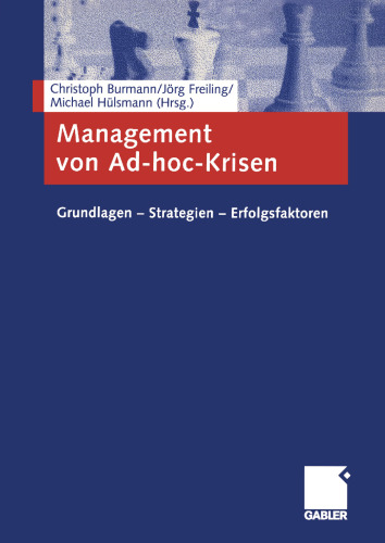 Management von Ad-hoc-Krisen: Grundlagen — Strategien — Erfolgsfaktoren