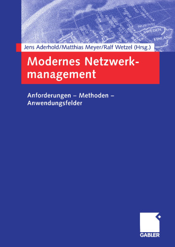 Modernes Netzwerkmanagement: Anforderungen — Methoden — Anwendungsfelder