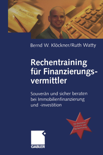 Rechentraining für Finanzierungsvermittler: Souverän und sicher beraten bei Immobilienfinanzierung und -investition