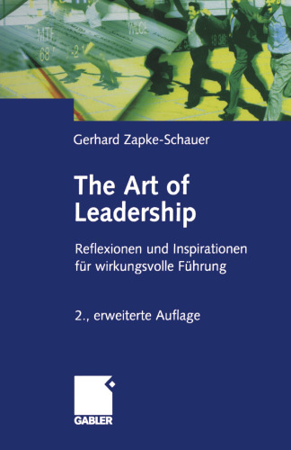 The Art of Leadership: Reflektionen und Inspirationen für wirkungsvolle Führung