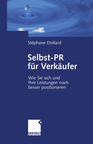 Selbst-PR für Verkäufer: Wie Sie Sich und Ihre Leistungen noch besser positionieren