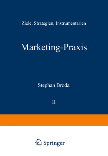 Marketing-Praxis: Ziele, Strategien, Instrumentarien