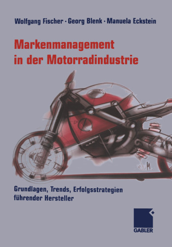 Markenmanagement in der Motorradindustrie: Grundlagen, Trends, Erfolgsstrategien führender Hersteller