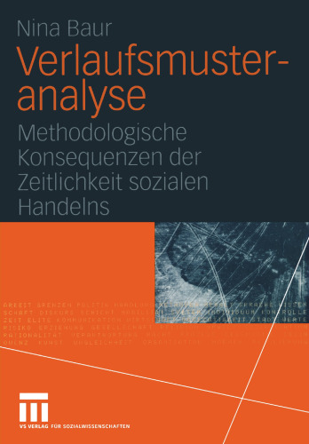Verlaufsmusteranalyse: Methodologische Konsequenzen der Zeitlichkeit sozialen Handelns