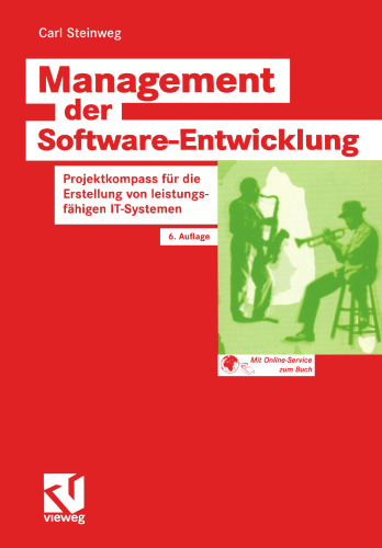 Management der Software-Entwicklung: Projektkompass für die Erstellung von leistungsfähigen IT-Systemen