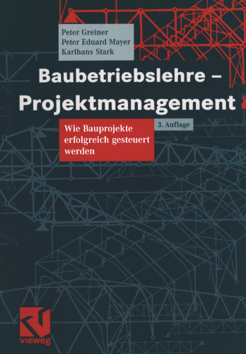 Baubetriebslehre — Projektmanagement: Wie Bauprojekte erfolgreich gesteuert werden