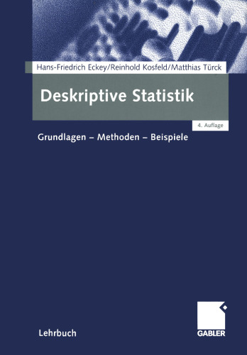 Deskriptive Statistik: Grundlagen — Methoden — Beispiele