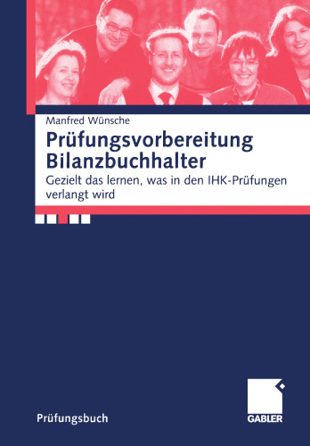 Prüfungsvorbereitung Bilanzbuchhalter: Gezielt das lernen, was in den IHK-Prüfungen verlangt wird