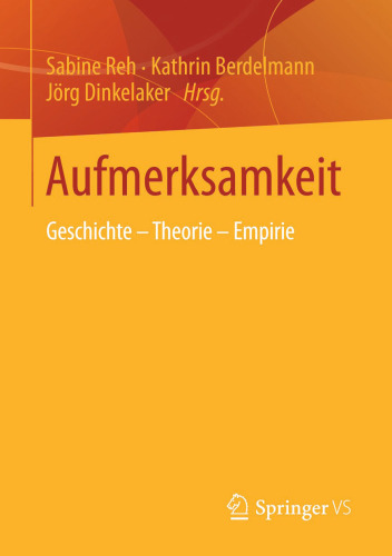 Aufmerksamkeit: Geschichte - Theorie - Empirie
