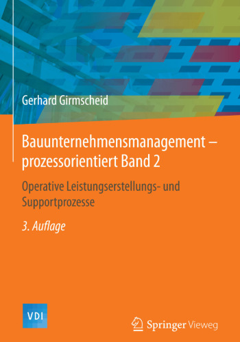 Bauunternehmensmanagement-prozessorientiert Band 2: Operative Leistungserstellungs- und Supportprozesse