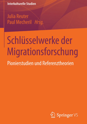 Schlüsselwerke der Migrationsforschung: Pionierstudien und Referenztheorien