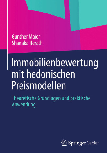 Immobilienbewertung mit hedonischen Preismodellen: Theoretische Grundlagen und praktische Anwendung