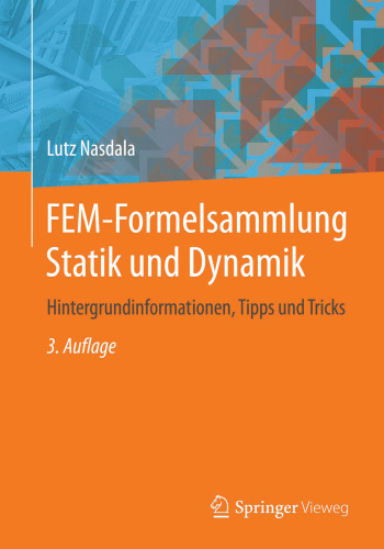 FEM-Formelsammlung Statik und Dynamik: Hintergrundinformationen, Tipps und Tricks