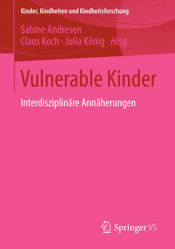 Vulnerable Kinder: Interdisziplinäre Annäherungen