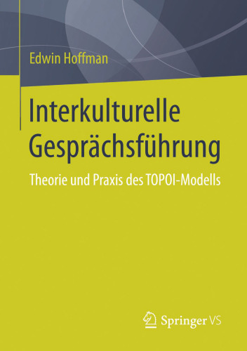 Interkulturelle Gesprächsführung: Theorie und Praxis des TOPOI-Modells