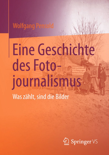 Eine Geschichte des Fotojournalismus: Was zählt, sind die Bilder
