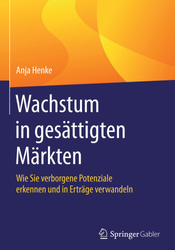 Wachstum in gesättigten Märkten: Wie Sie verborgene Potenziale erkennen und in Erträge verwandeln