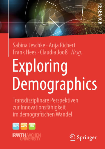Exploring Demographics: Transdisziplinäre Perspektiven zur Innovationsfähigkeit im demografischen Wandel