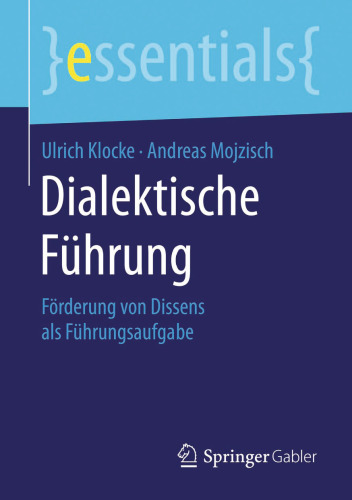 Dialektische Führung: Förderung von Dissens als Führungsaufgabe