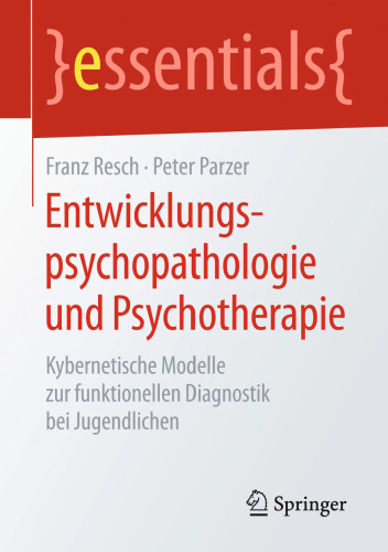 Entwicklungspsychopathologie und Psychotherapie: Kybernetische Modelle zur funktionellen Diagnostik bei Jugendlichen