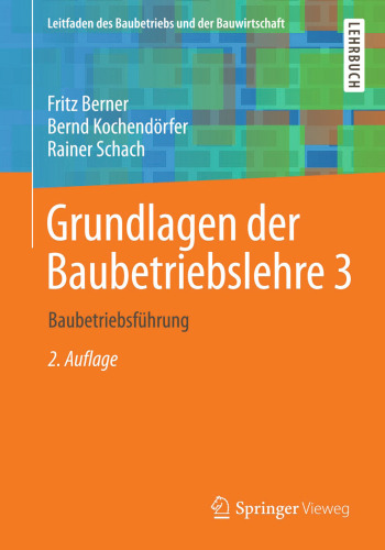 Grundlagen der Baubetriebslehre 3: Baubetriebsführung