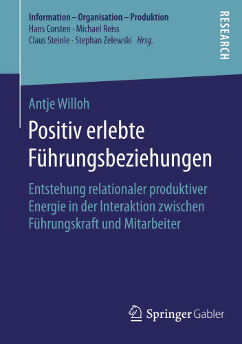 Positiv erlebte Führungsbeziehungen: Entstehung relationaler produktiver Energie in der Interaktion zwischen Führungskraft und Mitarbeiter