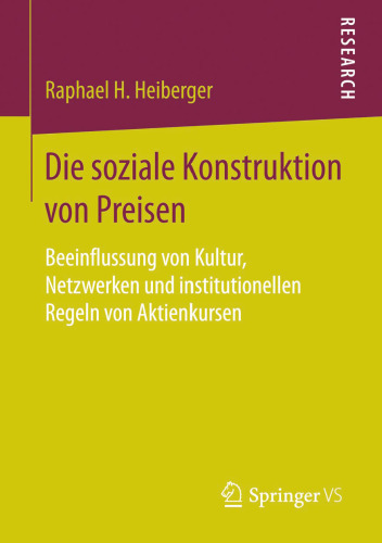 Die soziale Konstruktion von Preisen: Beeinflussung von Kultur, Netzwerken und institutionellen Regeln von Aktienkursen