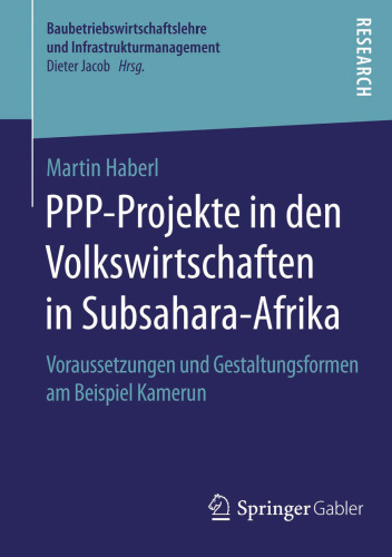 PPP-Projekte in den Volkswirtschaften in Subsahara-Afrika: Voraussetzungen und Gestaltungsformen am Beispiel Kamerun